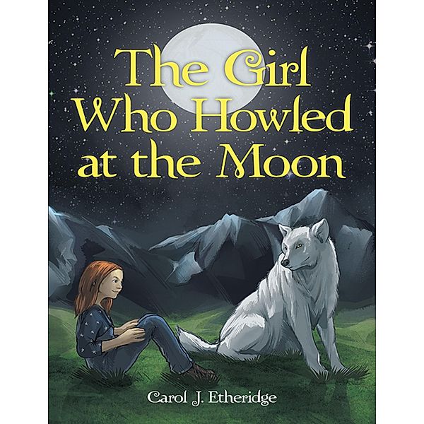 The Girl Who Howled at the Moon, Carol J. Etheridge