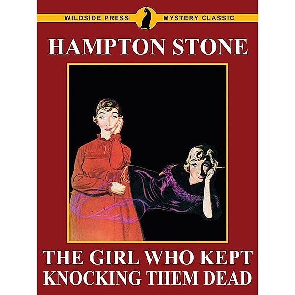The Girl Who Kept Knocking Them Dead / Wildside Press, Hampton Stone