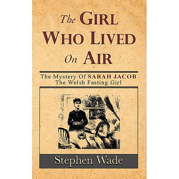 The Girl Who Lived on Air, Stephen Wade