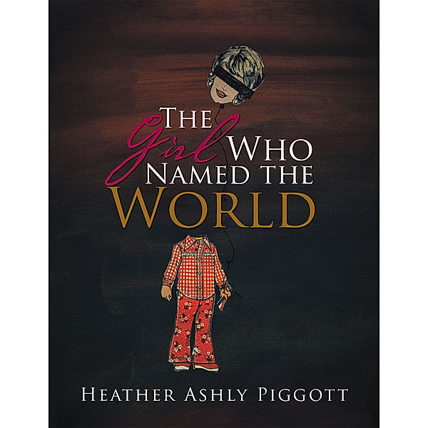 The Girl Who Named the World, Heather Ashly Piggott