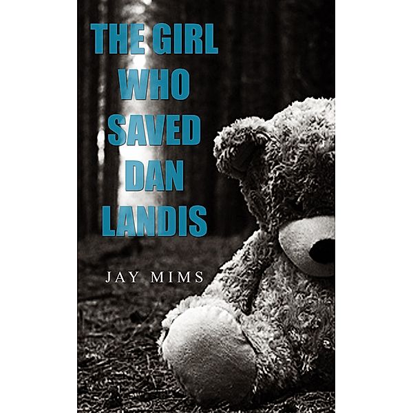 The Girl Who Saved Dan Landis (Dan Landis Mystery Series) / Dan Landis Mystery Series, Jay Mims