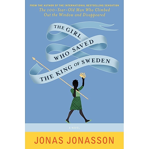 The Girl Who Saved The King Of Sweden, Jonas Jonasson