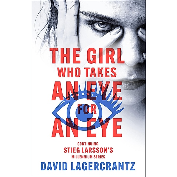 The Girl Who Takes an Eye for an Eye / Millennium Bd.5, David Lagercrantz