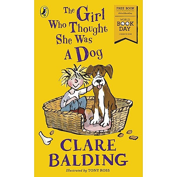 The Girl Who Thought She Was a Dog: World Book Day 2018 / Puffin, Clare Balding