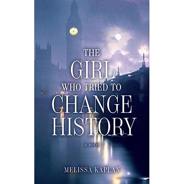 The Girl Who Tried to Change History, Melissa Kaplan