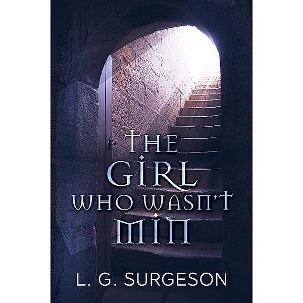 The Girl Who Wasn't Min / Black River Chronicles Bd.4, Lg Surgeson