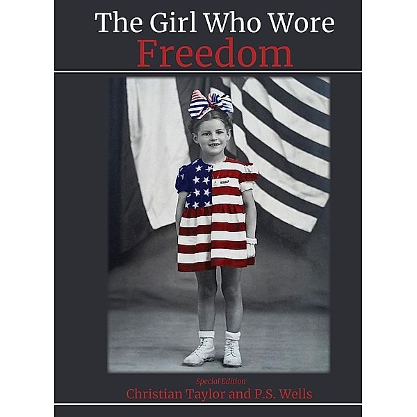 The Girl Who Wore Freedom, P. S. Wells, Christian Taylor