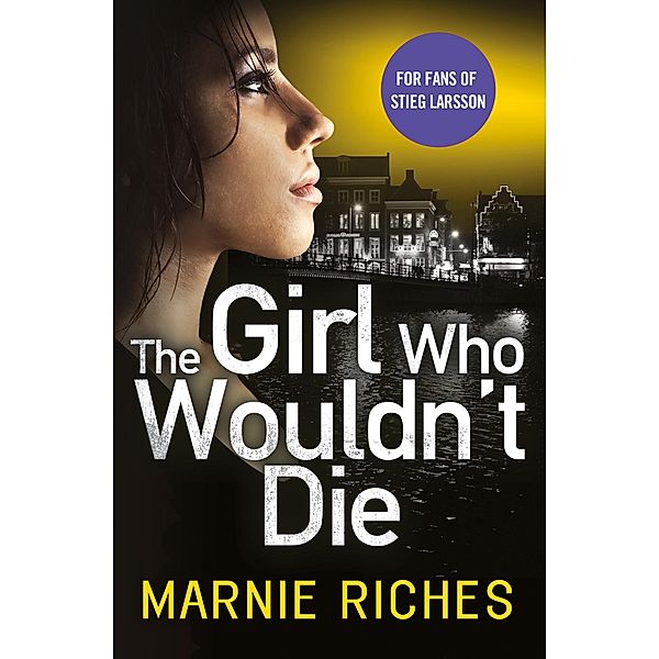 The Girl Who Wouldn't Die / George McKenzie Bd.1, Marnie Riches