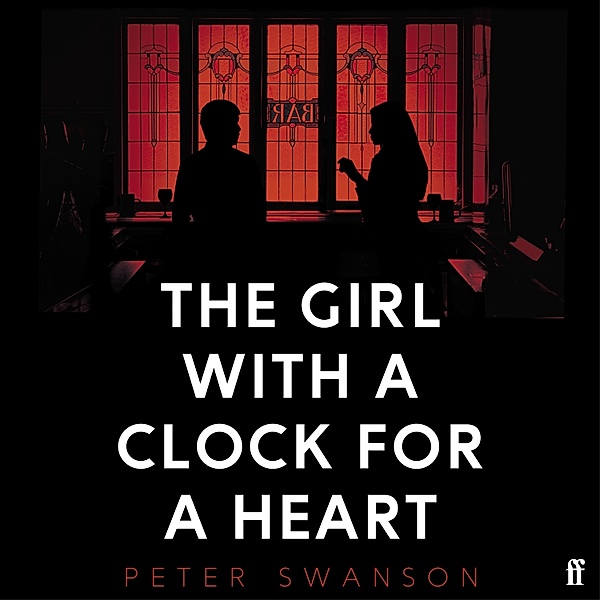 The Girl With A Clock For A Heart, Peter Swanson