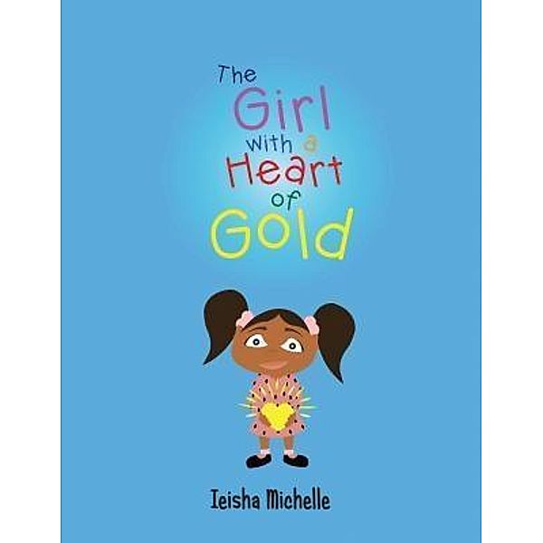 The Girl with a Heart of Gold, Ieisha Michelle