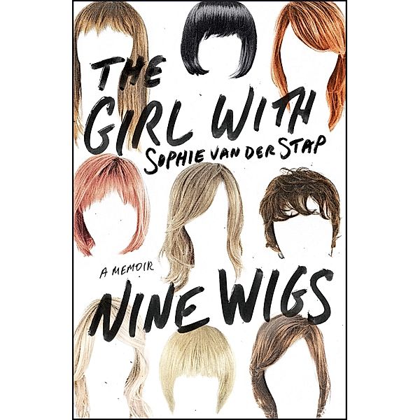 The Girl with Nine Wigs, Charlotte Caroline Jongejan, Sophie Van Der Stap