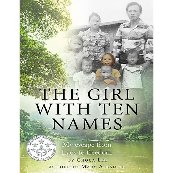 The Girl With Ten Names: My Escape from Laos to Freedom, Mary Albanese, Choua Lee