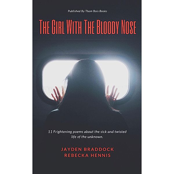 The Girl With The Bloody Nose, Jayden Braddock, Rebecka Hennis