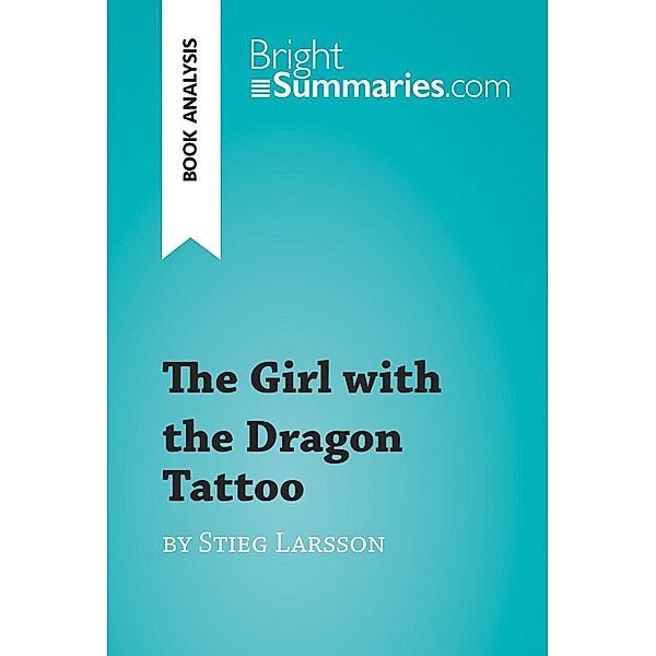 The Girl with the Dragon Tattoo by Stieg Larsson (Book Analysis), Bright Summaries