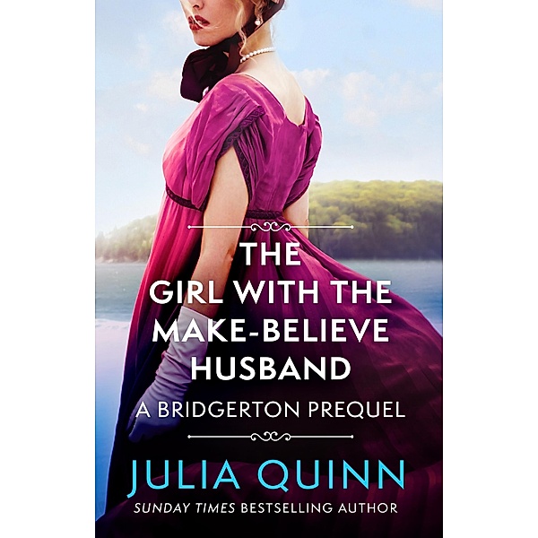 The Girl with the Make-Believe Husband / The Rokesbys Bd.2, Julia Quinn