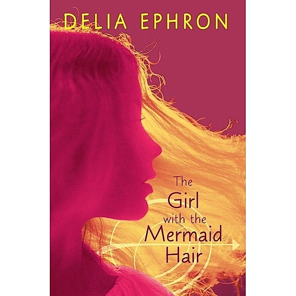 The Girl with the Mermaid Hair, Delia Ephron