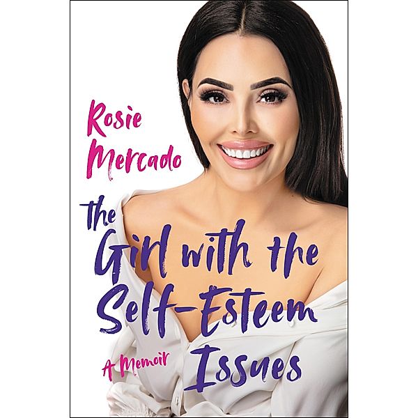 The Girl with the Self-Esteem Issues, Rosie Mercado