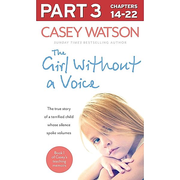 The Girl Without a Voice: Part 3 of 3, Casey Watson