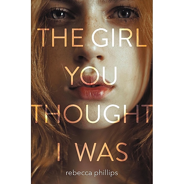 The Girl You Thought I Was, Rebecca Phillips