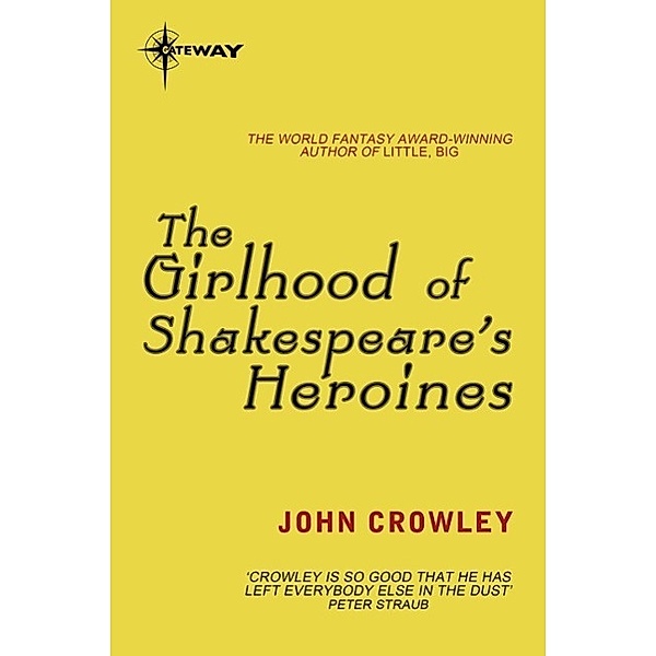 The Girlhood of Shakespeare's Heroines, John Crowley