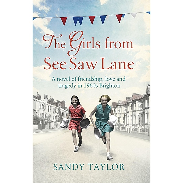 The Girls from See Saw Lane / Brighton Girls Trilogy Bd.2, Sandy Taylor