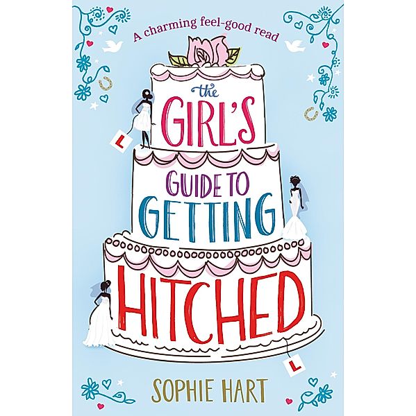 The Girl's Guide to Getting Hitched, Sophie Hart
