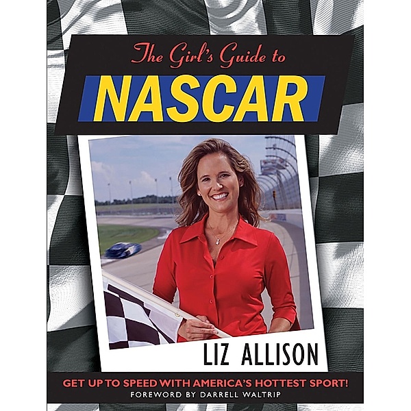 The Girl's Guide to NASCAR / Center Street, Liz Allison