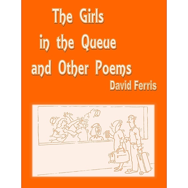 The Girls In the Queue and Other Poems, David Ferris