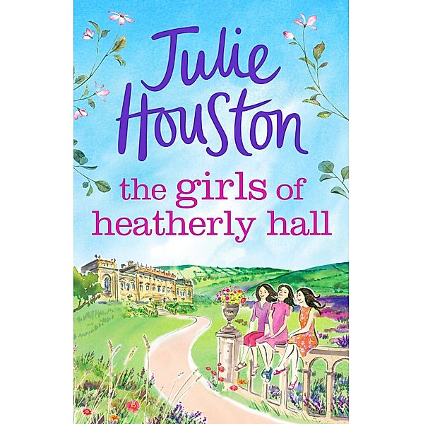 The Girls of Heatherly Hall, Julie Houston