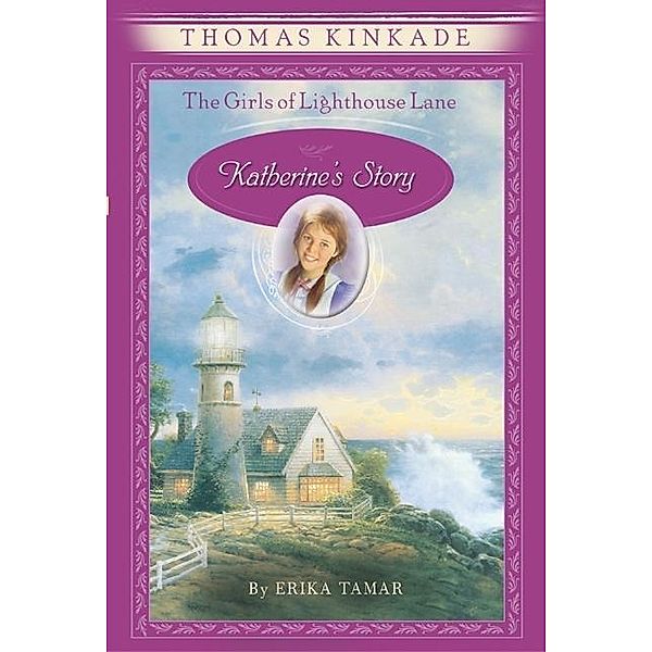 The Girls of Lighthouse Lane #1 / Girls of Lighthouse Lane Bd.1, Thomas Kinkade, Erika Tamar