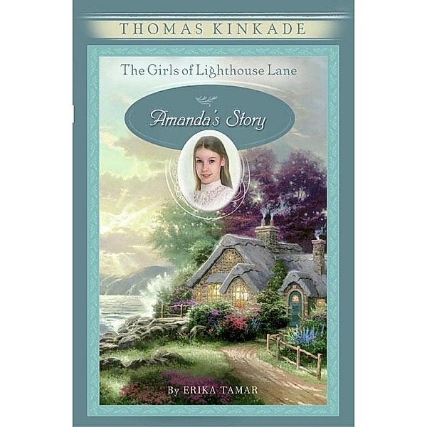 The Girls of Lighthouse Lane #4 / Girls of Lighthouse Lane Bd.4, Thomas Kinkade, Erika Tamar