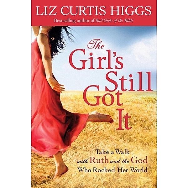 The Girl's Still Got It, Liz Curtis Higgs