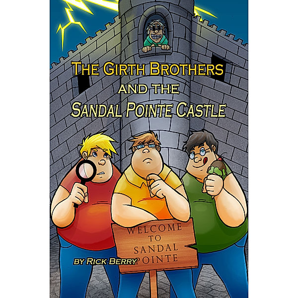 The Girth Brothers: The Girth Brothers and the Sandal Pointe Castle, Rick Berry