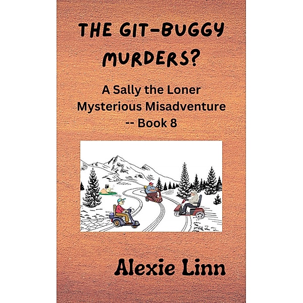 The Git-Buggy Murders? (Sally the Loner, #8) / Sally the Loner, Alexie Linn