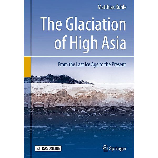 The Glaciation of High Asia, Matthias Kuhle