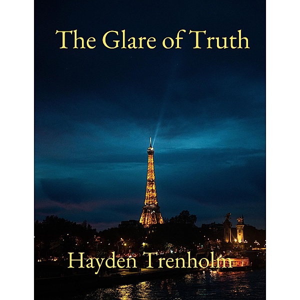 The Glare of Truth (Max Anderson Mysteries, #3) / Max Anderson Mysteries, Hayden Trenholm