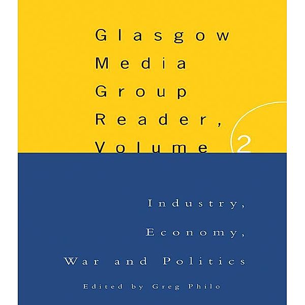 The Glasgow Media Group Reader, Vol. II, Greg Philo