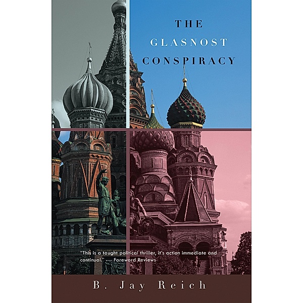 The Glasnost Conspiracy, B. Jay Reich