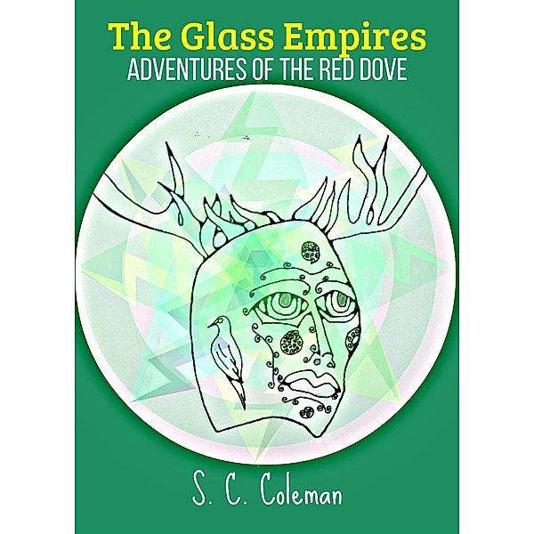 The Glass Empires: Adventures of the Red Dove / The Glass Empires, S. C. Coleman