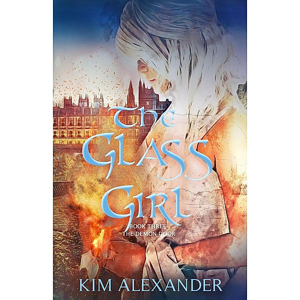 The Glass Girl (The Demon Door, #3) / The Demon Door, Kim Alexander