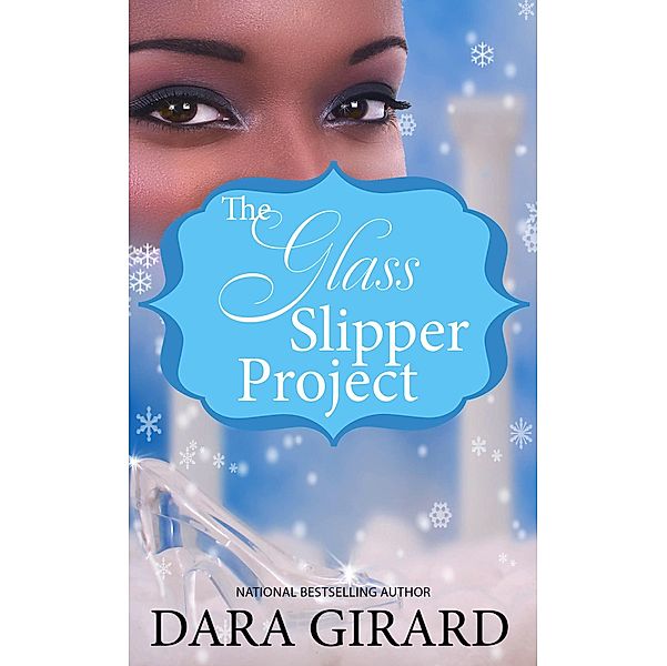 The Glass Slipper Project (Duvall Sisters, #1) / Duvall Sisters, Dara Girard