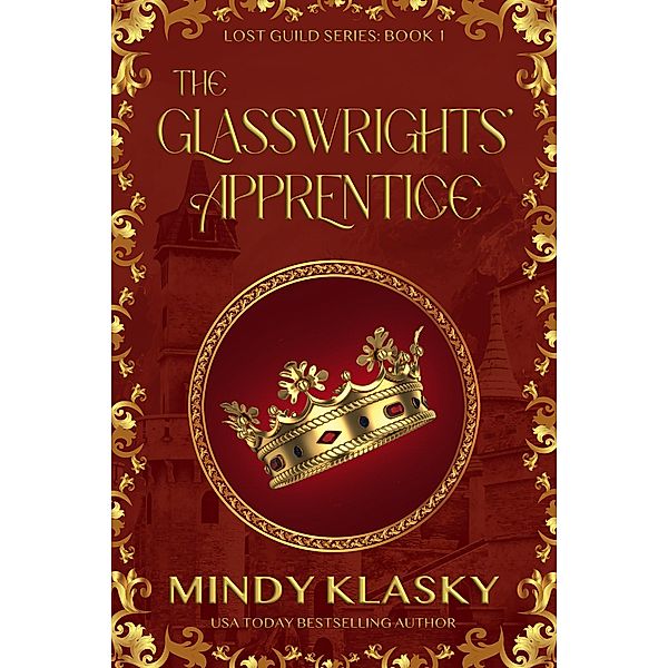 The Glasswrights' Apprentice (Lost Guild, #1) / Lost Guild, Mindy Klasky