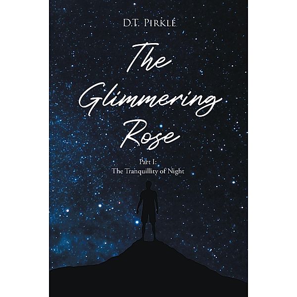 The Glimmering Rose, D. T. Pirkle