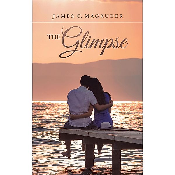 The Glimpse, James C. Magruder