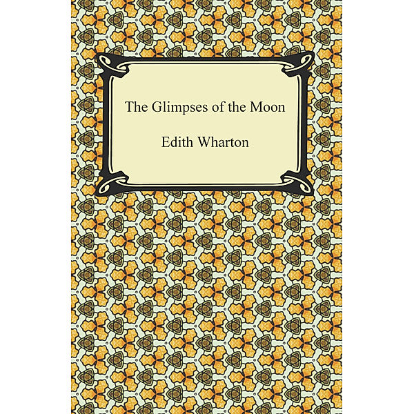 The Glimpses of the Moon, Edith Wharton