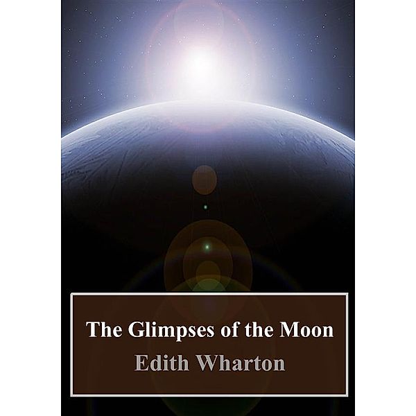 The Glimpses of the Moon, Edith Wharton