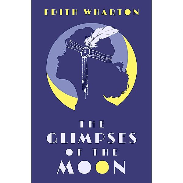 The Glimpses of the Moon, Edith Wharton