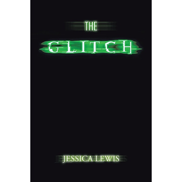 The Glitch, Jessica Lewis