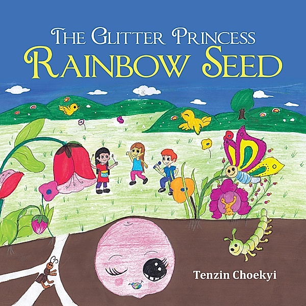 The Glitter Princess Rainbow Seed, Tenzin Choekyi