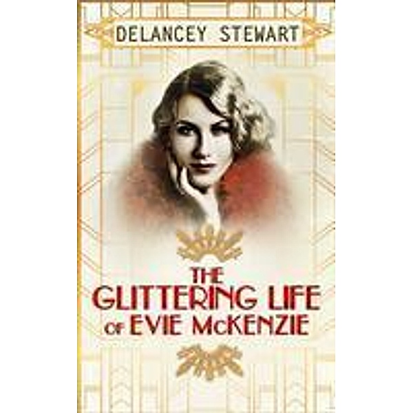 The Glittering Life Of Evie Mckenzie, Delancey Stewart